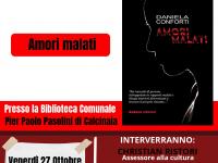 Ultimo appuntamento del mese del libro Venerdì 27 Ottobre alle ore 18.00 con "Amori Malati" di Daniela Conforti